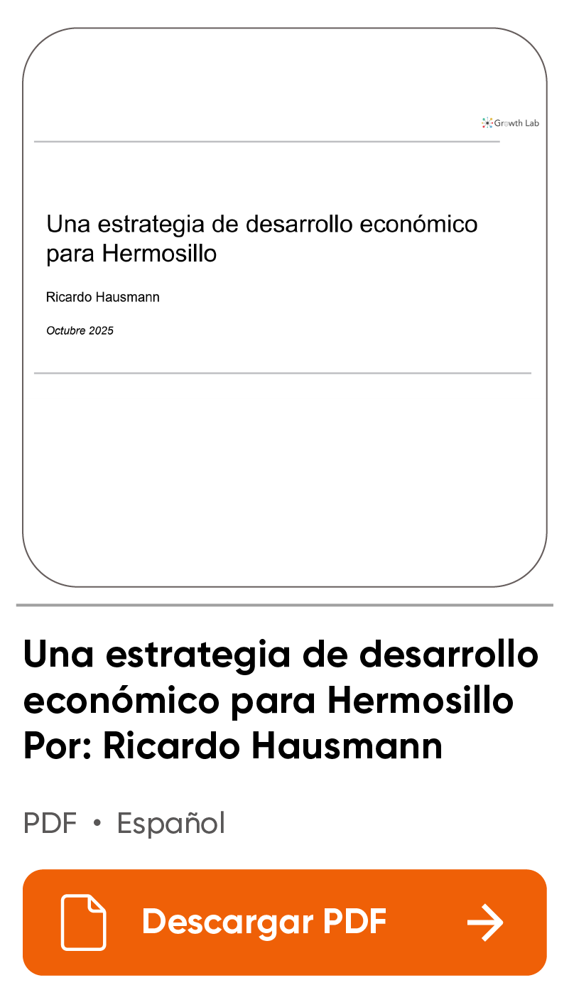Una estrategia de desarrollo económico para Hermosillo, por Ricardo Hausmann — PDF en español
